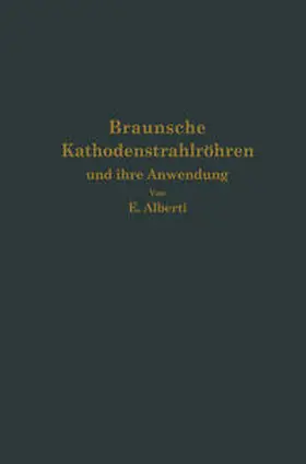 Alberti |  Braunsche Kathodenstrahlröhren und ihre Anwendung | eBook | Sack Fachmedien