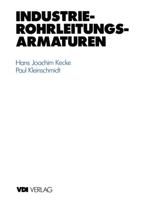 Kecke / Kleinschmidt |  Industrie-Rohrleitungsarmaturen | Buch |  Sack Fachmedien