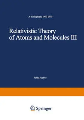 Pyykkö |  Relativistic Theory of Atoms and Molecules III | eBook | Sack Fachmedien