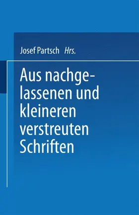 Partsch |  Aus Nachgelassenen und Kleineren Verstreuten Schriften | Buch |  Sack Fachmedien