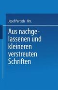 Partsch / Rechtswirtsch. Inst. a. d. Univ. Freiburg |  Aus Nachgelassenen und Kleineren Verstreuten Schriften | Buch |  Sack Fachmedien