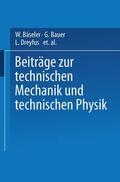 Bäseler / Kármán / Bauer |  Beiträge zur Technischen Mechanik und Technischen Physik | Buch |  Sack Fachmedien
