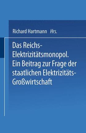 Hartmann | Das Reichs-Elektrizitätsmonopol | Buch | 978-3-642-51942-0 | sack.de