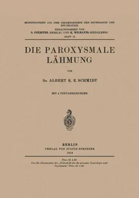 Schmidt / Foerster / Wilmanns | Die Paroxysmale Lähmung | Buch | 978-3-642-51949-9 | www.sack.de