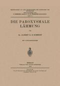Schmidt / Wilmanns / Foerster |  Die Paroxysmale Lähmung | Buch |  Sack Fachmedien