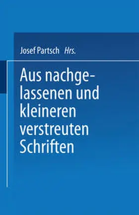 Partsch |  Aus Nachgelassenen und Kleineren Verstreuten Schriften | eBook | Sack Fachmedien