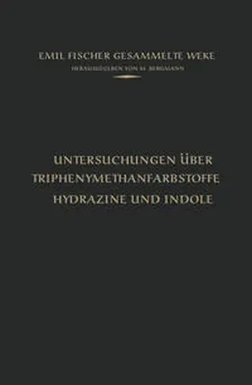 Fischer / Bergmann |  Untersuchungen über Triphenylmethanfarbstoffe Hydrazine und Indole | eBook | Sack Fachmedien