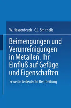 Smithells / Hessenbruch | Beimengungen und Verunreinigungen in Metallen | E-Book | www.sack.de