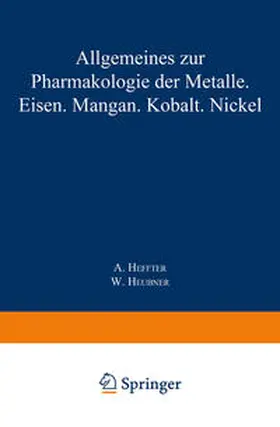 Heffter |  Allgemeines zur Pharmakologie der Metalle — Eisen — Mangan — Kobalt — Nickel | eBook | Sack Fachmedien