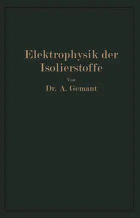Gemant |  Elektrophysik der Isolierstoffe | eBook | Sack Fachmedien