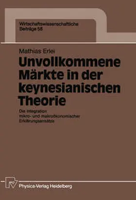 Erlei |  Unvollkommene Märkte in der keynesianischen Theorie | eBook | Sack Fachmedien