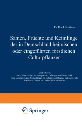 Tubeuf | Samen, Früchte und Keimlinge der in Deutschland heimischen oder eingeführten forstlichen Culturpflanzen | Buch | 978-3-642-52146-1 | www.sack.de