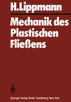 Lippmann |  Mechanik des Plastischen Fließens | eBook | Sack Fachmedien