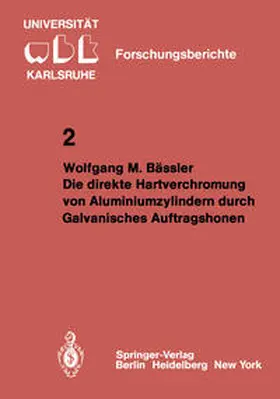 Bässler |  Die direkte Hartverchromung von Aluminiumzylindern durch Galvanisches Auftragshonen | eBook | Sack Fachmedien