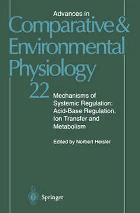 Heisler |  Mechanisms of Systemic Regulation: Acid-Base Regulation, Ion-Transfer and Metabolism | eBook | Sack Fachmedien