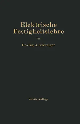 Schwaiger |  Elektrische Festigkeitslehre | Buch |  Sack Fachmedien