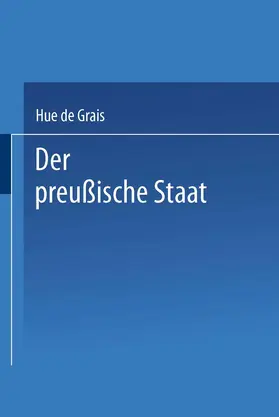 de Grais | Der preußische Staat | Buch | 978-3-642-52542-1 | www.sack.de