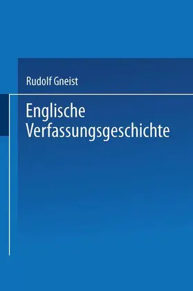 Gneist |  Englische Verfassungsgeschichte | Buch |  Sack Fachmedien