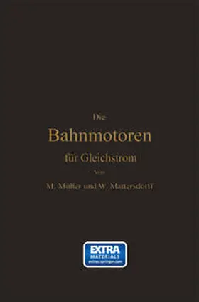 Müller / Mattersdorff |  Die Bahnmotoren für Gleichstrom | eBook | Sack Fachmedien