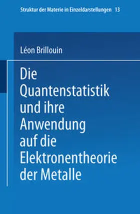Brillouin / Rabinowitsch |  Die Quantenstatistik und Ihre Anwendung auf die Elektronentheorie der Metalle | eBook | Sack Fachmedien