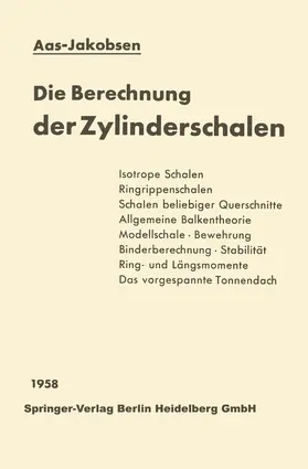 Aas-Jakobsen | Die Berechnung der Zylinderschalen | Buch | 978-3-642-52629-9 | www.sack.de