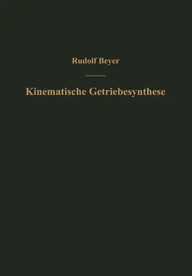 Beyer |  Kinematische Getriebesynthese | Buch |  Sack Fachmedien