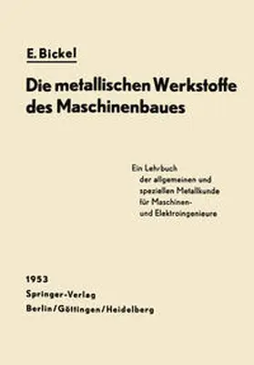Bickel |  Die Metallischen Werkstoffe des Maschinenbaues | eBook | Sack Fachmedien
