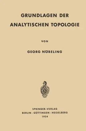 Nöbeling |  Grundlagen der Analytischen Topologie | Buch |  Sack Fachmedien