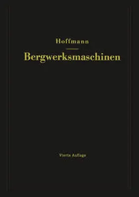 Hoffmann |  Lehrbuch der Bergwerksmaschinen | eBook | Sack Fachmedien