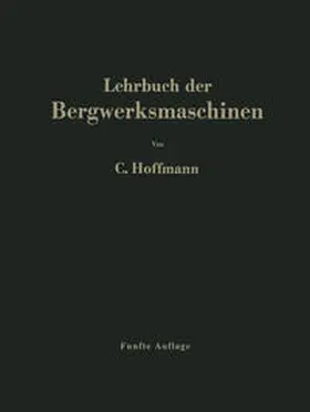 Hoffmann |  Lehrbuch der Bergwerksmaschinen | eBook | Sack Fachmedien
