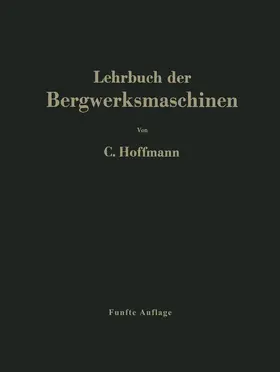 Hoffmann |  Lehrbuch der Bergwerksmaschinen | Buch |  Sack Fachmedien