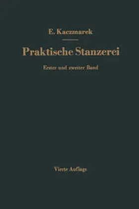 Kaczmarek |  Praktische Stanzerei Ein Buch für Betrieb und Büro mit Aufgaben und Lösungen | eBook | Sack Fachmedien