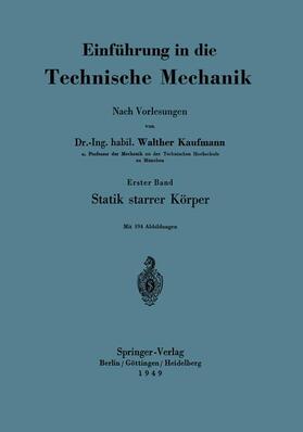 Kaufmann | Einführung in die Technische Mechanik Nach Vorlesungen | Buch | 978-3-642-52916-0 | sack.de