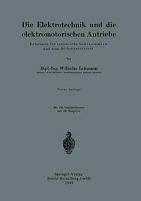Lehmann |  Die Elektrotechnik und die elektromotorischen Antriebe | eBook | Sack Fachmedien