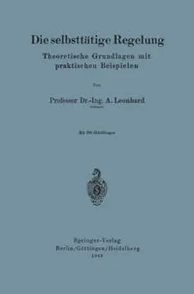 Leonhard |  Die selbsttätige Regelung | eBook | Sack Fachmedien