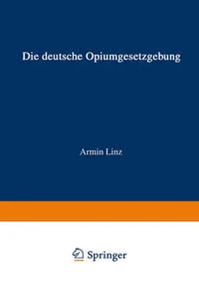 Linz | Die Deutsche Opiumgesetzgebung | E-Book | www.sack.de
