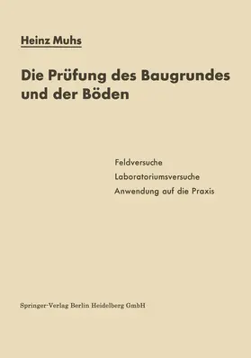 Muhs |  Die Prüfung des Baugrundes und der Böden | Buch |  Sack Fachmedien