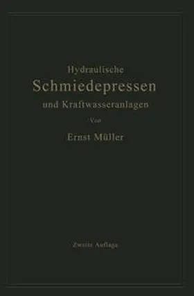 Müller |  Hydraulische Schmiedepressen und Kraftwasseranlagen | eBook | Sack Fachmedien