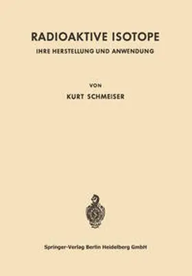 Schmeiser |  Radioaktive Isotope | eBook | Sack Fachmedien