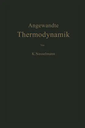 Nesselmann |  Die Grundlagen der Angewandten Thermodynamik | eBook | Sack Fachmedien