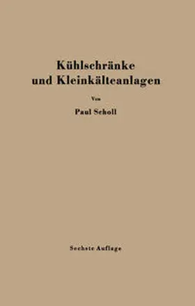 Scholl |  Kühlschränke und Kleinkälteanlagen | eBook | Sack Fachmedien