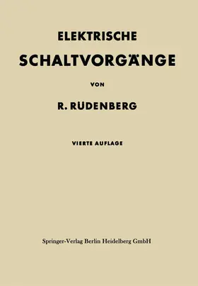 Rüdenberg |  Elektrische Schaltvorgänge in geschlossenen Stromkreisen von Starkstromanlagen | Buch |  Sack Fachmedien