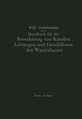 Wild |  Handbuch für die Berechnung von Kanälen Leitungen und Durchlässen des Wasserbaues | eBook | Sack Fachmedien