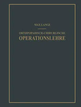 Lange |  Orthopädisch-chirurgische Operationslehre | eBook | Sack Fachmedien