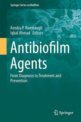 Ahmad / Rumbaugh |  Antibiofilm Agents | Buch |  Sack Fachmedien