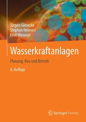 Giesecke / Mosonyi / Heimerl |  Wasserkraftanlagen | Buch |  Sack Fachmedien
