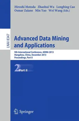 Motoda / Yao / Wu | Advanced Data Mining and Applications | Buch | 978-3-642-53916-9 | sack.de