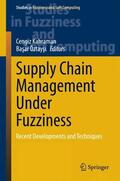 Öztaysi / Kahraman / Öztaysi |  Supply Chain Management Under Fuzziness | Buch |  Sack Fachmedien