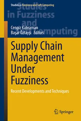 Kahraman / Öztaysi / Öztaysi | Supply Chain Management Under Fuzziness | E-Book | www.sack.de