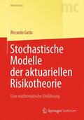 Gatto |  Stochastische Modelle der aktuariellen Risikotheorie | Buch |  Sack Fachmedien
